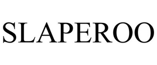 SLAPEROO