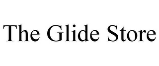 THE GLIDE STORE