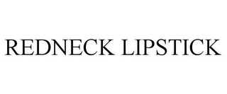 REDNECK LIPSTICK