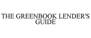 THE GREENBOOK LENDER'S GUIDE