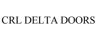 CRL DELTA DOORS
