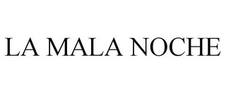 LA MALA NOCHE