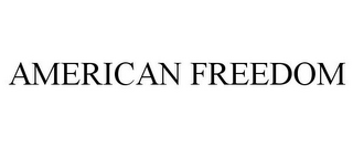 AMERICAN FREEDOM
