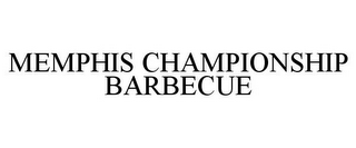 MEMPHIS CHAMPIONSHIP BARBECUE