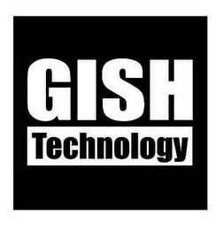 GISH TECHNOLOGY