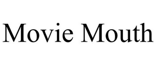 MOVIE MOUTH