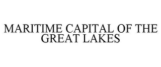 MARITIME CAPITAL OF THE GREAT LAKES