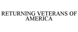 RETURNING VETERANS OF AMERICA