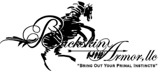 BUCKSKIN ARMOR, LLC "BRING OUT YOUR PRIMAL INSTINCTS"