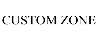 CUSTOM ZONE