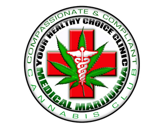 COMPASSIONATE & COMPLIANT CANNABIS CLUB YOUR HEALTHY CHOICE CLINIC MEDICAL MARIJUANA