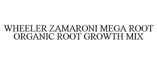 WHEELER ZAMARONI MEGA ROOT ORGANIC ROOT GROWTH MIX