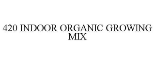 420 INDOOR ORGANIC GROWING MIX