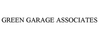 GREEN GARAGE ASSOCIATES