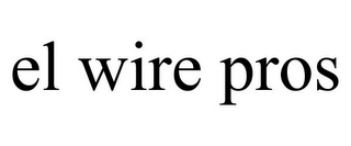 EL WIRE PROS