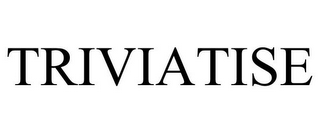TRIVIATISE