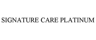 SIGNATURE CARE PLATINUM