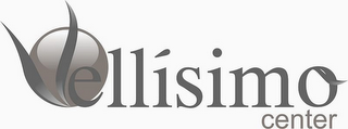 VELLISIMO CENTER