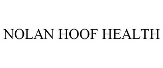 NOLAN HOOF HEALTH