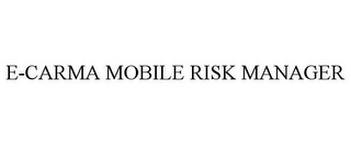 E-CARMA MOBILE RISK MANAGER