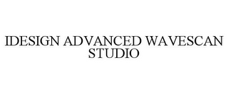 IDESIGN ADVANCED WAVESCAN STUDIO