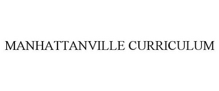 MANHATTANVILLE CURRICULUM