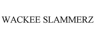 WACKEE SLAMMERZ