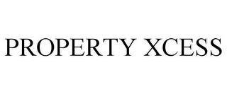 PROPERTY XCESS