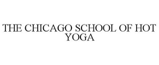 THE CHICAGO SCHOOL OF HOT YOGA