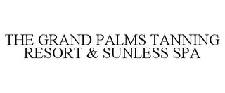 THE GRAND PALMS TANNING RESORT & SUNLESS SPA