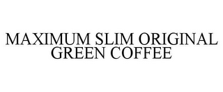 MAXIMUM SLIM ORIGINAL GREEN COFFEE