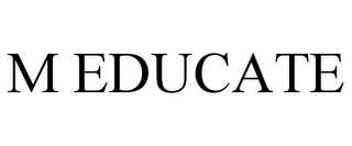 M EDUCATE