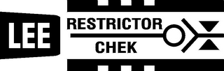 LEE RESTRICTOR CHEK