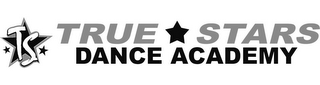 TS TRUE STARS DANCE ACADEMY