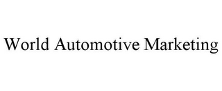 WORLD AUTOMOTIVE MARKETING