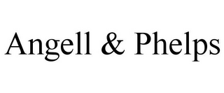 ANGELL & PHELPS