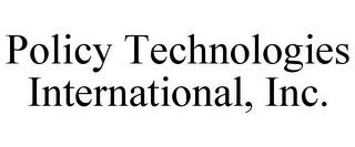 POLICY TECHNOLOGIES INTERNATIONAL, INC.