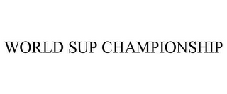 WORLD SUP CHAMPIONSHIP