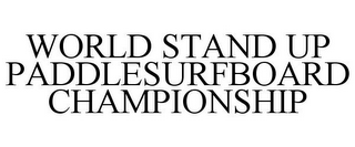 WORLD STAND UP PADDLESURFBOARD CHAMPIONSHIP