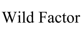 WILD FACTOR