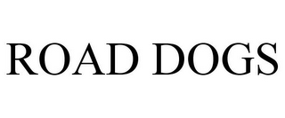 ROAD DOGS