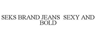 SEKS BRAND JEANS SEXY AND BOLD
