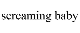 SCREAMING BABY