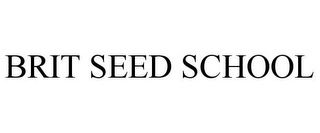 BRIT SEED SCHOOL