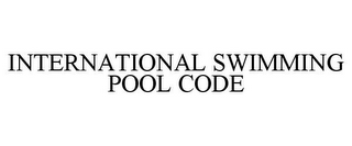 INTERNATIONAL SWIMMING POOL CODE