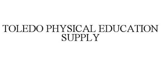 TOLEDO PHYSICAL EDUCATION SUPPLY