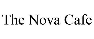 THE NOVA CAFE