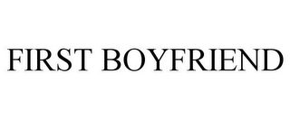 FIRST BOYFRIEND