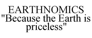 EARTHNOMICS "BECAUSE THE EARTH IS PRICELESS"