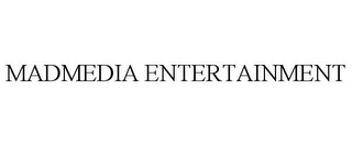 MADMEDIA ENTERTAINMENT